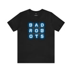 Bad Robots T-Shirt - ROCK FORSBERG
