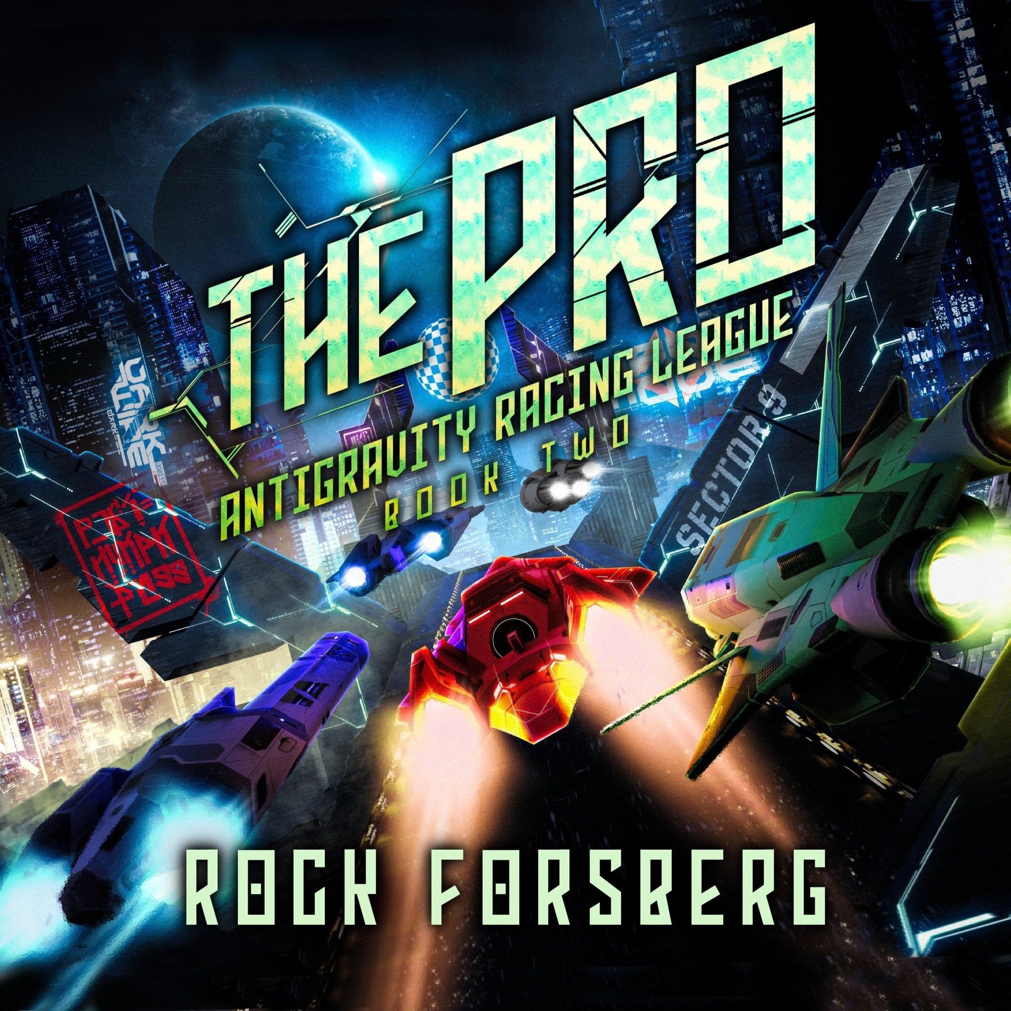 The Pro — Antigravity Racing League Book #2 – ROCK FORSBERG